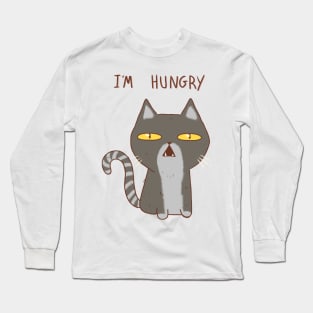 Funny cat, I&#39;m hungry Long Sleeve T-Shirt